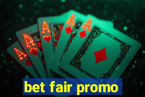 bet fair promo