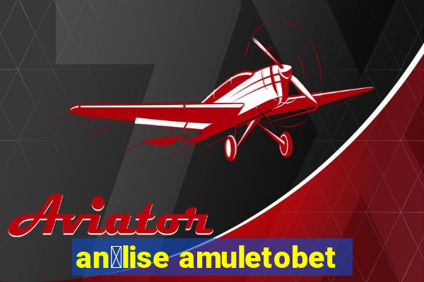 an谩lise amuletobet