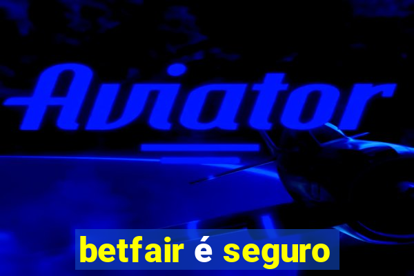 betfair é seguro