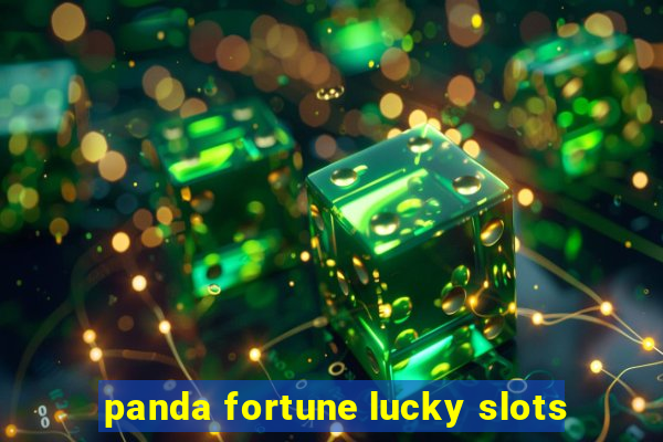 panda fortune lucky slots