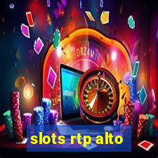 slots rtp alto