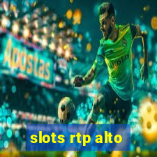 slots rtp alto