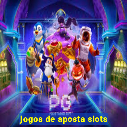 jogos de aposta slots