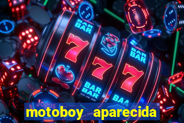 motoboy aparecida de goiania