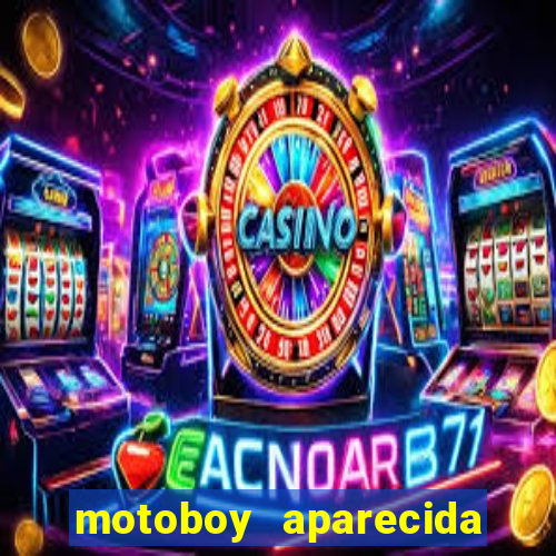 motoboy aparecida de goiania