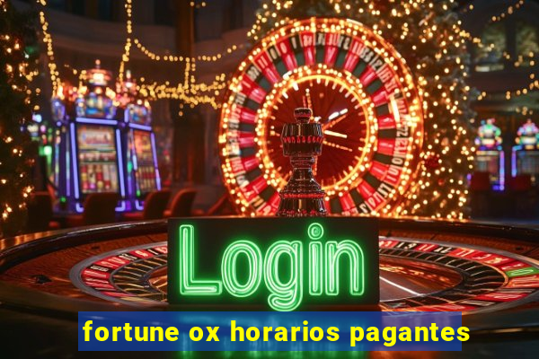 fortune ox horarios pagantes