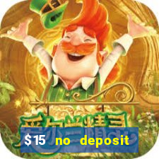 $15 no deposit bonus casino max