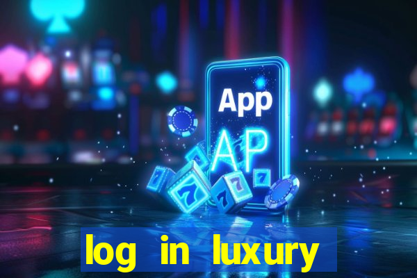 log in luxury casino login