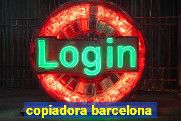 copiadora barcelona