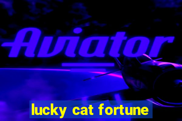 lucky cat fortune