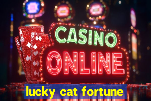 lucky cat fortune