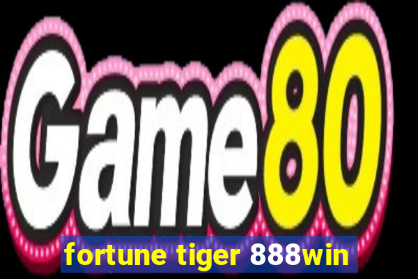 fortune tiger 888win