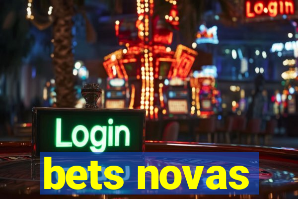 bets novas