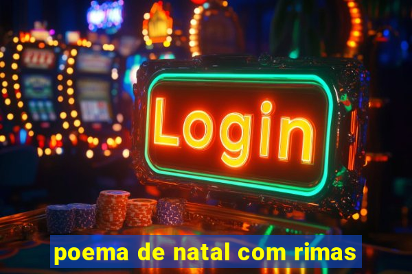 poema de natal com rimas