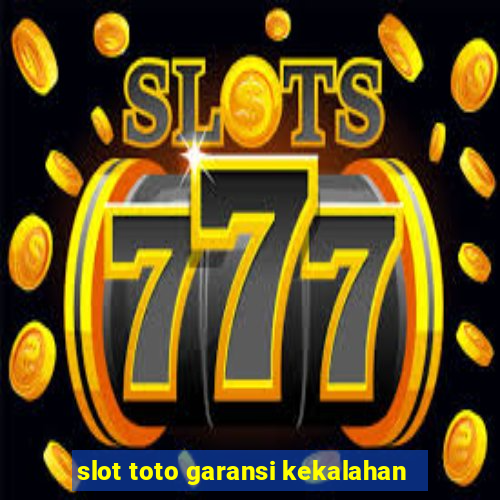 slot toto garansi kekalahan