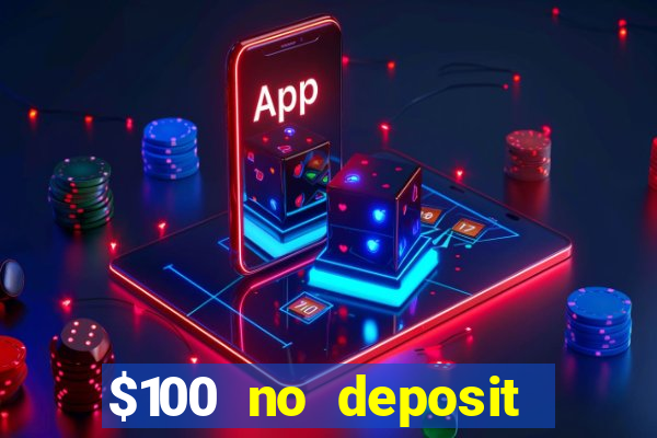 $100 no deposit casino bonus codes instant play