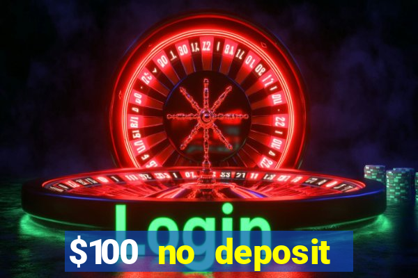 $100 no deposit casino bonus codes instant play