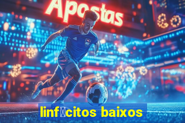 linf贸citos baixos