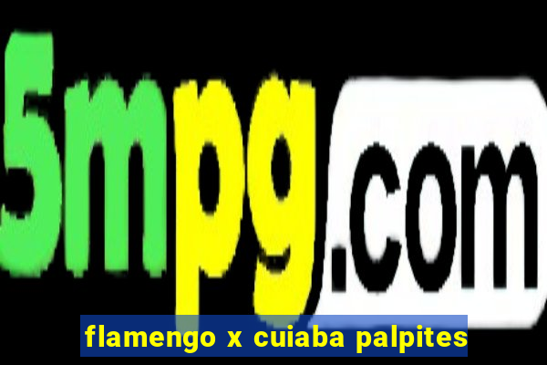 flamengo x cuiaba palpites