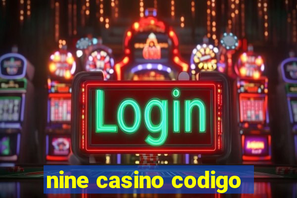 nine casino codigo