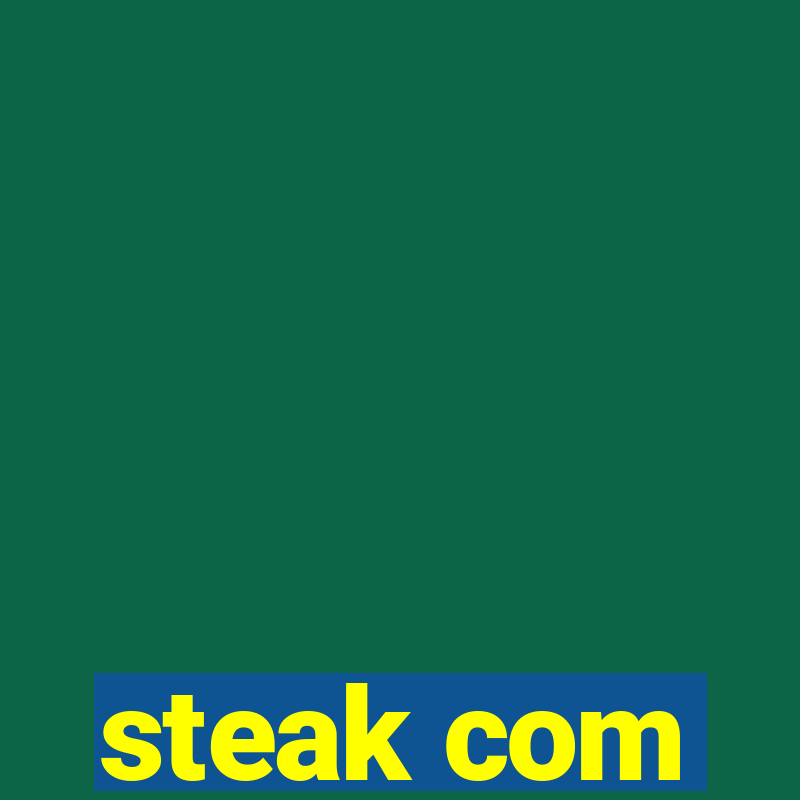 steak com