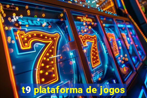 t9 plataforma de jogos