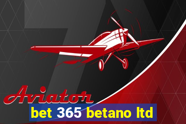 bet 365 betano ltd