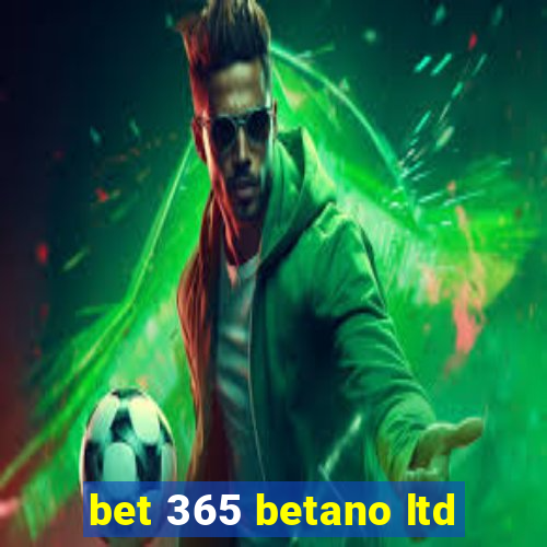 bet 365 betano ltd