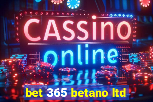 bet 365 betano ltd