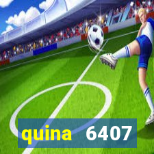 quina 6407 resultado de hoje