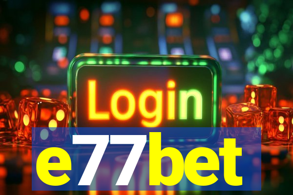 e77bet