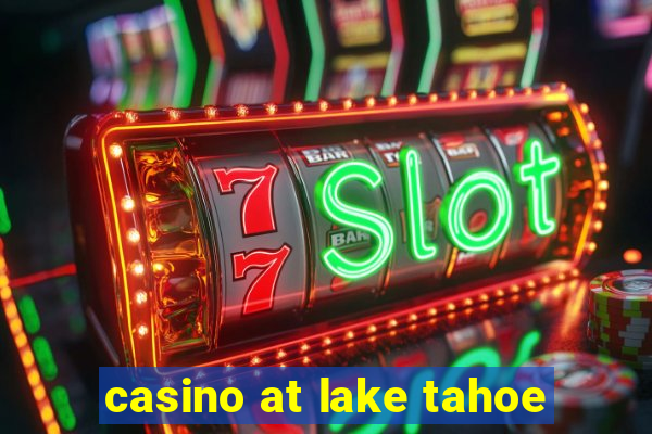 casino at lake tahoe