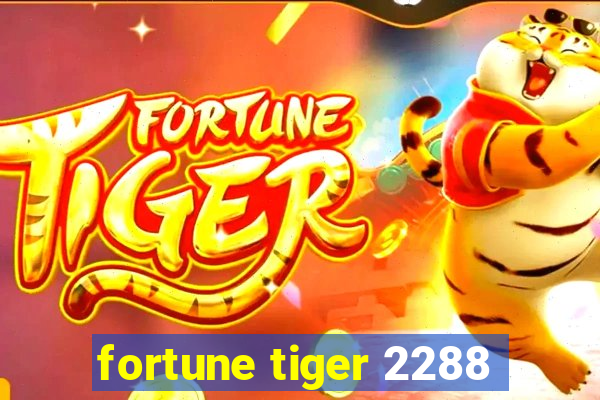 fortune tiger 2288