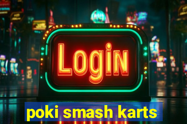 poki smash karts