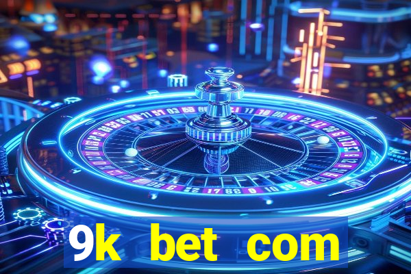 9k bet com register login