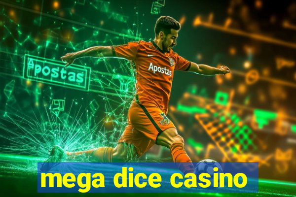 mega dice casino