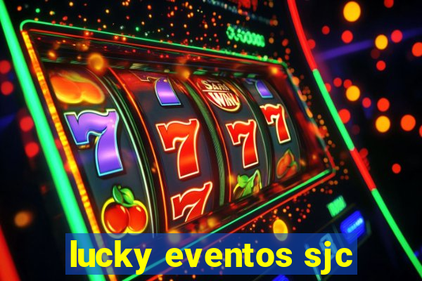 lucky eventos sjc