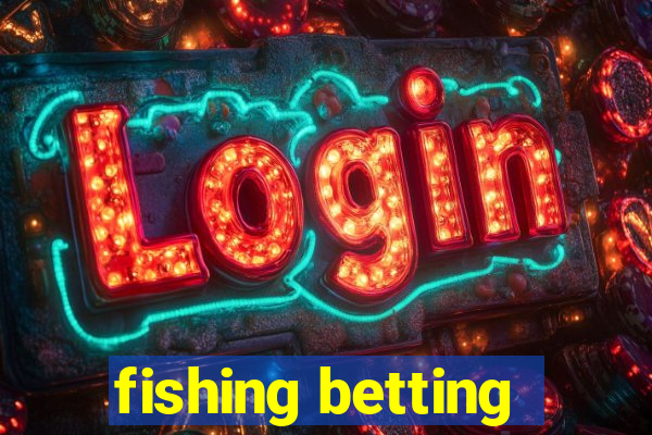 fishing betting