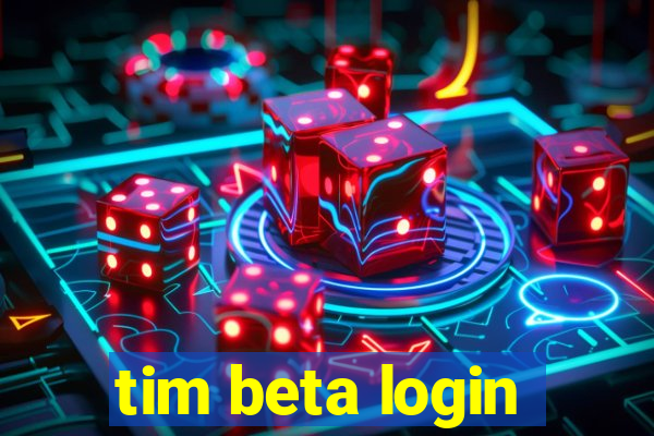 tim beta login