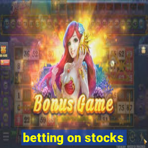 betting on stocks