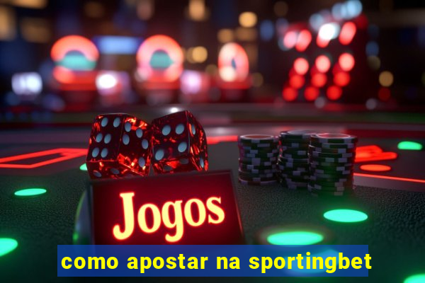 como apostar na sportingbet