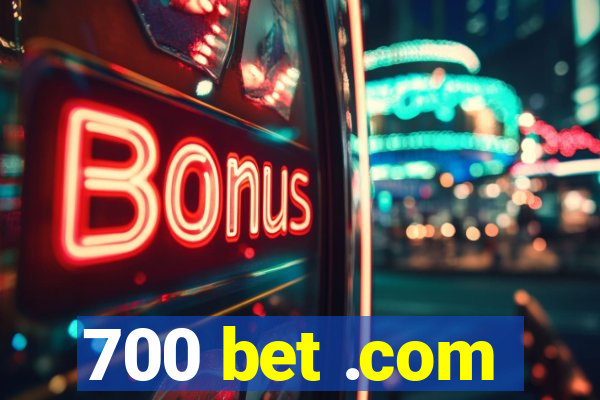 700 bet .com