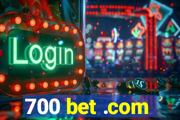 700 bet .com