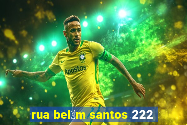 rua bel茅m santos 222