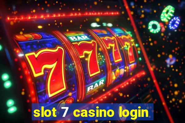 slot 7 casino login