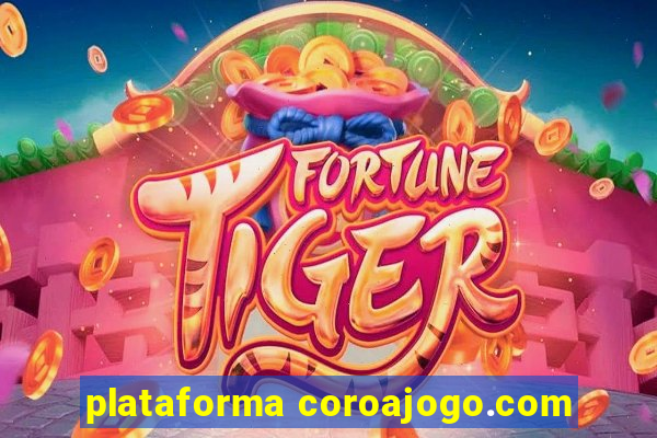 plataforma coroajogo.com