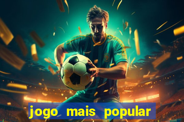 jogo mais popular do mundo