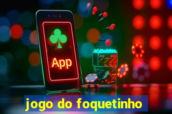 jogo do foquetinho