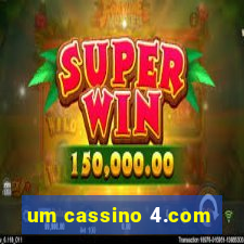 um cassino 4.com