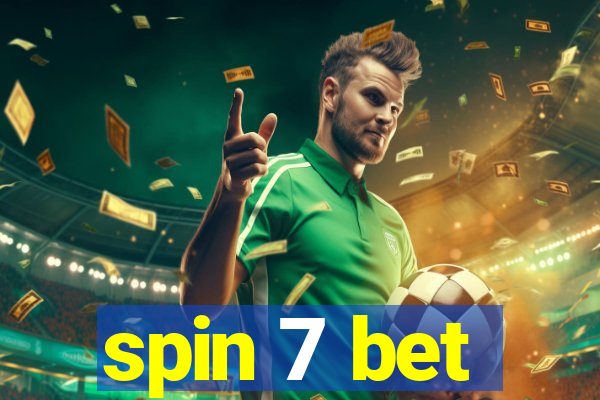 spin 7 bet